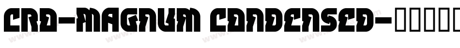 Cro-Magnum Condensed字体转换